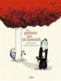 Mac Barnett - Patrick Mcdonnell - Le putois qui m'aimait