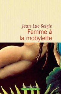 Jean Luc Seigle - Femme à la mobylette