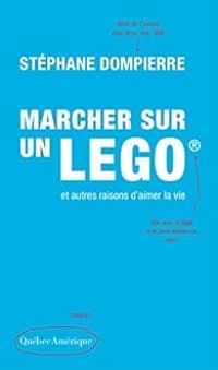 Stephane Dompierre - Marcher sur un Lego et autres raisons d’aimer la vie