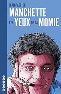 Jean Patrick Manchette - Les Yeux de la momie 