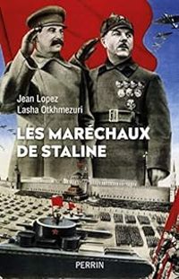 Couverture du livre Les maréchaux de Staline - Jean Lopez - Lasha Otkhmezuri