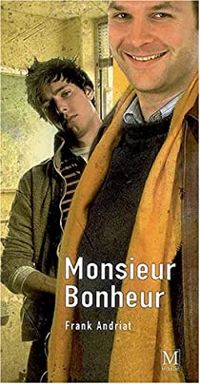 Couverture du livre Monsieur Bonheur - Frank Andriat