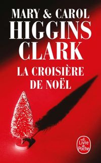 Mary Higgins Clark - Carol Higgins Clark - La Croisière de Noël