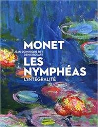 Jean Dominique Rey - Denis Rouart - Monet : Les Nymphéas, l'intégralité