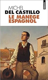 Michel Del Castillo - Le manege espagnol