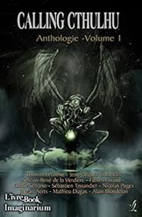 Couverture du livre Calling Cthulhu - Anthologie - Alain Blondelon - Fabien Lyraud - Sebastien Tissandier - Lodie Serrano - Ruwan Aerts - Thomas Lecomte - Jean Jacques Jouannais - Sylvain Rene De La Verdiere - Nicolas Pages Ii