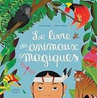 Fleur Daugey - Le livre des animaux magiques