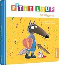 Eleonore Thuillier - P'tit Loup : P'tit Loup se déguise