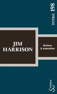 Jim Harrison - Lettres à Essenine