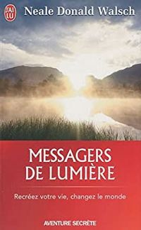 Neale Donald Walsch - Messagers de lumière