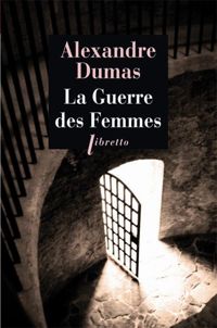 Alexandre Dumas - La Guerre des Femmes