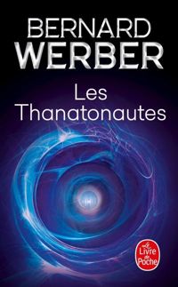 Couverture du livre Les Thanatonautes - Bernard Werber