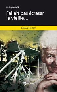 Ciceron Angledroit - Fallait pas écraser la vieille...