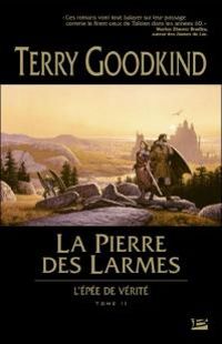 Couverture du livre La Pierre des Larmes - Terry Goodkind