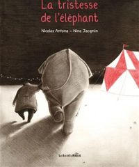 Nicolas Antona - Nina Jacqmin - La tristesse de l'éléphant