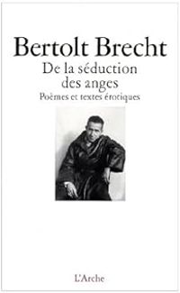 Bertolt Brecht - De la séduction des anges