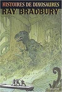 Ray Bradbury - Histoires de dinosaures