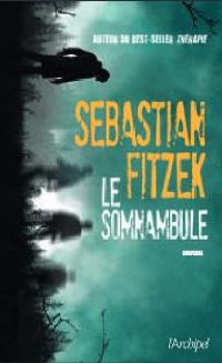 Sebastian Fitzek - Le somnambule