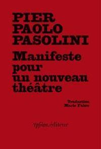 Pier Paolo Pasolini - Manifeste pour un nouveau théâtre