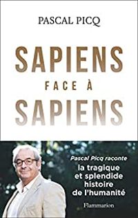 Couverture du livre Sapiens face à Sapiens  - Pascal Picq