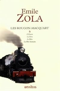 Mile Zola - L'Oeuvre - La Terre - Le Rêve - La Bête humaine