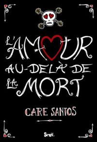 Care Santos - L'amour au-delà de la mort