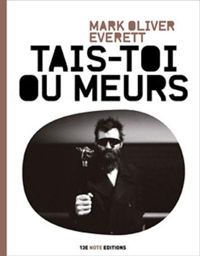 Couverture du livre Tais-toi ou meurs - Mark Oliver Everett