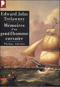 Couverture du livre Mémoires d'un gentilhomme corsaire  - Edward John Trelawney