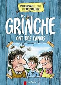 Philip Ardagh - Axel Scheffler - Les Grinche ont des ennuis