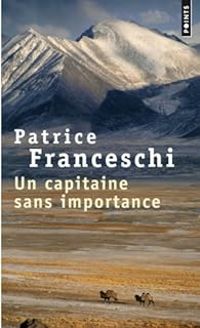 Patrice Franceschi - Un capitaine sans importance