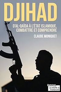 Claude Moniquet - Djihad. D'Al