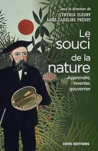 Cynthia Fleury - Anne Caroline Prevot Julliard - Le souci de la nature. Apprendre