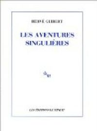 Couverture du livre Les aventures singulières - Herve Guibert