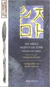 Bang Hai Ja - Les mille monts de la lune : Poèmes de Corée