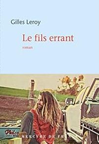 Gilles Leroy - Le fils errant