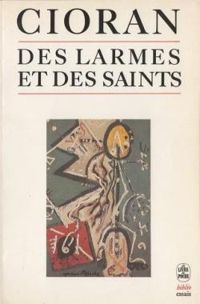 Cioran-e.m - DES LARMES ET DES SAINTS