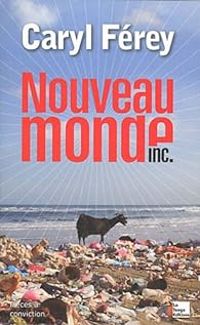 Caryl Ferey - Nouveau monde inc.