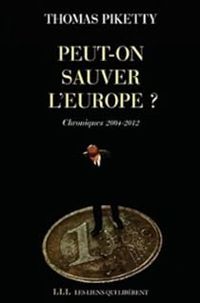 Thomas Piketty - Peut-on sauver l'Europe ?