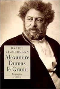 Couverture du livre Alexandre Dumas le Grand - Daniel Zimmermann