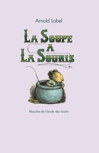 Arnold Lobel - La soupe à la souris