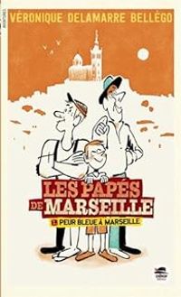 Couverture du livre Peur bleue à Marseille - Veronique Delamarre Bellego