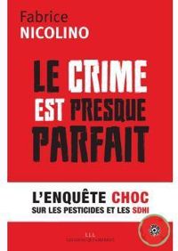 Couverture du livre Le crime est presque parfait - Fabrice Nicolino