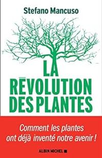 Stefano Mancuso - Renaud Temperini - La révolution des plantes