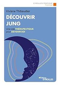 Viviane Thibaudier - Découvrir Jung