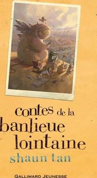 Couverture du livre Contes de la banlieue lointaine - Shaun Tan