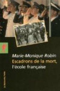 Marie Monique Robin - Escadrons de la mort, l'école française