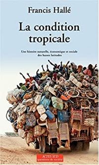 Couverture du livre La condition tropicale  - Francis Halle