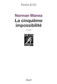 Norman Manea - La cinquième impossibilité