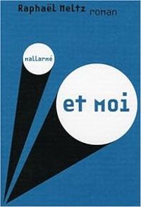 Couverture du livre Mallarmé et moi - Raphal Meltz