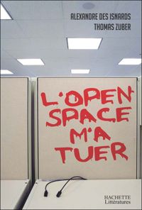 Alexandre Des Isnards - Thomas Zuber - L'Open Space m'a tuer